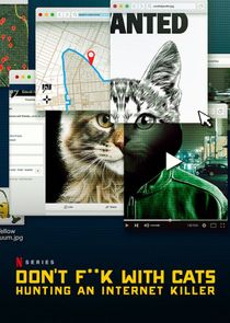 Don't F**k with Cats: Hunting an Internet Killer poster