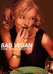 Bad Vegan: Fame. Fraud. Fugitives. poster